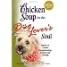 Chicken Soup for the Dog Lover's Soul: Stories of Canine Companionship, Comedy, and Courage