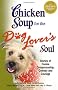 Chicken Soup for the Dog Lover's Soul (Chicken Soup for the Soul (Paperback Health Communications))
