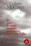 Et que le vaste monde poursuive sa course folle