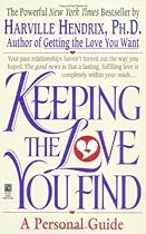 Keeping the Love You Find: A Personal Guide