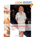How to Use, Adapt and Design Sewing Patterns: From Shop-bought Patterns to Drafting Your Own: A Complete Guide to Fashion Sewing with Confidence