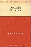 Der Seelen Erwachen - Rudolf Steiner