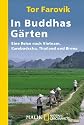 In Buddhas Gärten: Eine Reise nach Vietnam, Kambodscha, Thailand und Birma