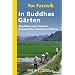 In Buddhas G�rten: Eine Reise nach Vietnam, Kambodscha, Thailand und Birma