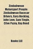 Zimbabwean Motorsport People: Zimbabwean Racecar Drivers, Gary Hocking, John Love, Sam Tingle, Clive Puzey, Ray Reed-