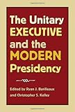 The unitary executive and the modern presidency
