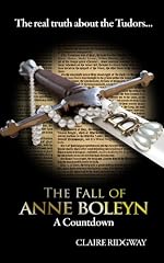 The Fall of Anne Boleyn: A Countdown