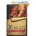 Forged: Writing in the Name of God--Why the Bible's Authors Are Not Who We Think They Are