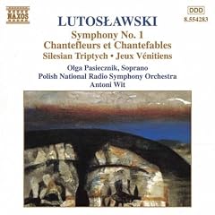 Lutoslawski : Symphonie n� 1 - Chantefleurs et Chantefables - Triptyque sil�sien - Jeux v�nitiens (Oeuvres pour orchestre vol 6)