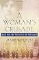 A woman's crusade : Alice Paul and the battle for the ballot