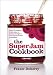 The Super Jam Cookbook: Over 75 Recipes, From Jams to Jammy Dodgers and Marmalades to Muffins