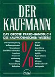 Produkt-Bild: Der Kaufmann. Das gro&szlig;e Praxis- Handbuch des kaufm&auml;nnischen Wissens
