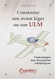 Construire son avion léger ou son ULM-Technologie des structures métalliques