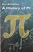 A History of Pi [Hardcover]