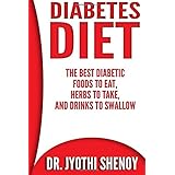 diabetes diet the best diabetic foods to eat herbs to take and drinks to swallow volume 1