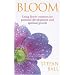 Bloom: Using Flower Essences for Personal Development and Spiritual Growth