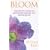 Bloom: Using Flower Essences for Personal Development and Spiritual Growth