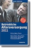Betriebliche Altersversorgung 2011: Zahlen, Daten, Fakten - 