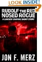 Rudolf The Red Nosed Rogue: A Lawson Vampire Short Story (The Lawson Vampire Series)