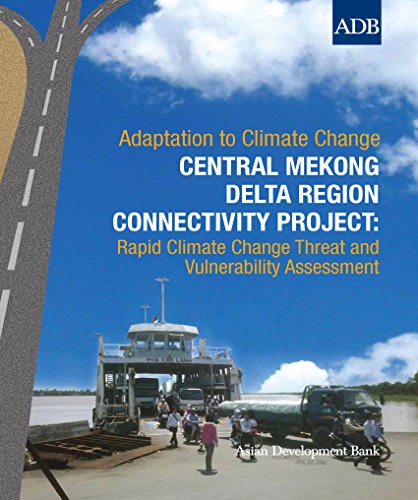 Central Mekong Delta Region Connectivity Project: Rapid Climate Change Threat and Vulnerability Assessment