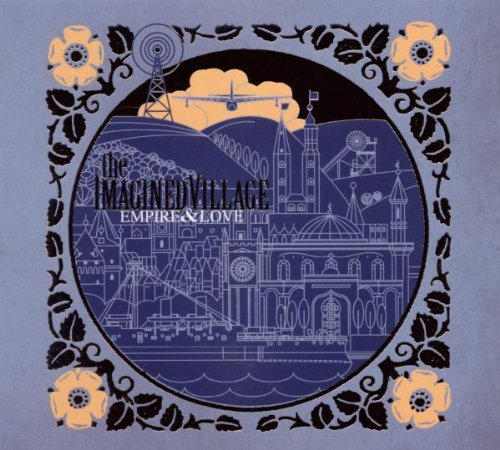 The Imagined Village - Empire & Love - Zortam Music
