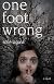 One Foot Wrong