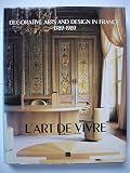 L'Art de vivre : decorative arts and design in France 1789-1989