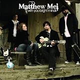 Matthew Mei With You Bright Minds