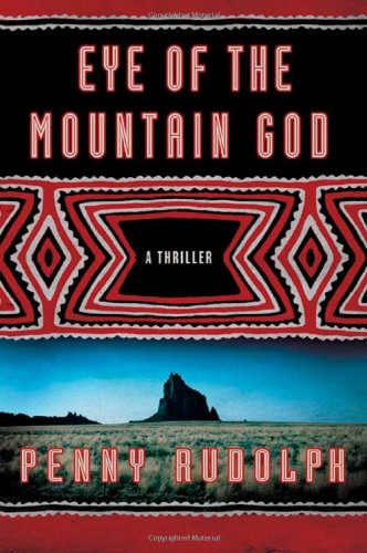 Eye of the Mountain God: A Thriller (Hardcover) by Penny Rudolph Eye of the Mountain God: A Thriller (Hardcover) by Penny Rudolph