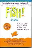 Fish! A Proven Way to Boost Morale and Improve Results