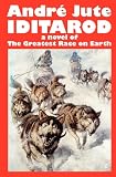 IDITAROD a novel of The Greatest Race on Earth