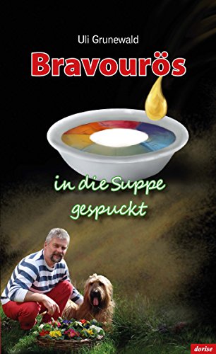 Bravourös in die Suppe gespuckt (German Edition)