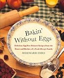 ISBN 9780312206352 product image for Bakin' Without Eggs: Delicious Egg-Free Dessert Recipes from the Heart and Kitch | upcitemdb.com