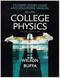 College Physics: Student Study Guide and Solution Manual