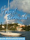 Travel Bermuda 2012 - Illustrated travel guide and Maps (Mobi Travel)