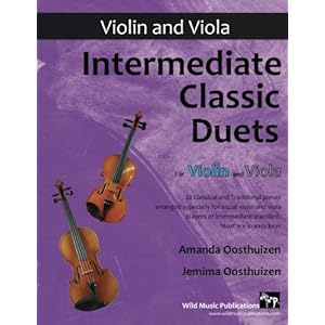 Intermediate Classic Duets for Violin and Viola: 22 Classical and Traditional pieces arranged especially for equal players of intermediate standard. M