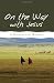 On the Way with Jesus: A Passion for Mission