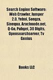 Search Engine Software: Web Crawler, Jumper 2.0, Yebol, Songza, Sinequa, Arachnode.net, Q-Go, Pubget, 30 Digits, Opensearchserver, Tv Genius Picture
