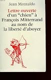 Lettre ouverte d'un chien a francois mitterrand au nom de la liberte d'aboyer.