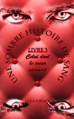 Une Sombre Histoire de Sang - Livre 3 : Celui dont le coeur saignait francais Une Sombre Histoire de Sang - Livre 3 : Celui dont le coeur saignait francais