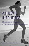 Athletic Intruders (Suny Series on Sport, Culture, and Social Relations)
