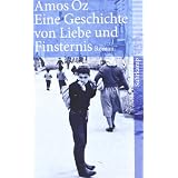 Eine Geschichte von Liebe und Finsternis: Roman (suhrkamp taschenbuch)von "Amos Oz"
