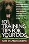 101 Training Tips for Your Dog: Learn the Experts Way to a Happy Well-behaved Pet