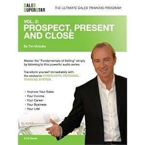 Sales Superstar - Volume 2 - Prospect, Present and Close - The fundamentals of Selling by Tim Mulcahy