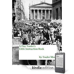 A Day Trader's Little Instruction Book: Wit and Wisdom for the Online Investor