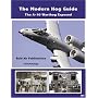 The Modern Hog Guide:  The A-10 Warthog Exposed