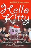Hello Kitty: The Remarkable Story of Sanrio and the Billion Dollar Feline Phenomenon