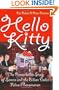 Hello Kitty: The Remarkable Story of Sanrio and the Billion Dollar Feline Phenomenon