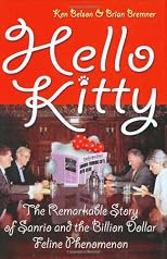 Hello Kitty: The Remarkable Story of Sanrio and the Billion Dollar Feline Phenomenon