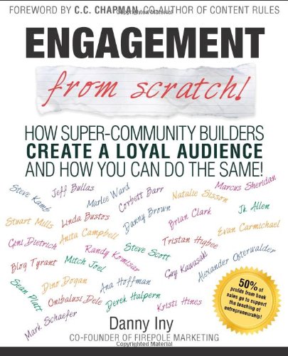 Engagement from Scratch!: How Super-Community Builders Create a Loyal Audience and How You Can Do the Same!